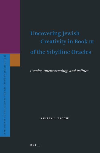 Uncovering Jewish Creativity In Book Iii Of The Sibylline Oracles Gender Intertextuality And Politics Ashley L Bacchi
