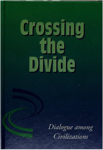 Crossing The Divide Dialogue Among Civilizations Giandomenico Picco