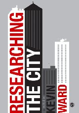Researching The City A Guide For Students Kevin Ward