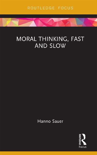 Moral Thinking Fast And Slow Routledge Focus On Philosophy 1st Edition Hanno Sauer