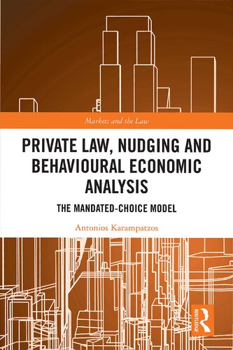 Private Law Nudging And Behavioural Economic Analysis The Mandatedchoice Model 1st Edition Antonios Karampatzos