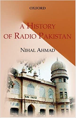 A History Of Radio Pakistan Nihal Ahmad
