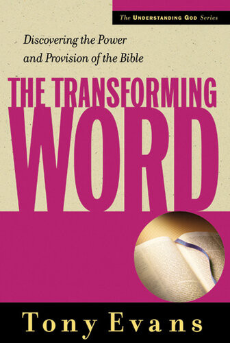 The Transforming Word Tony Evans
