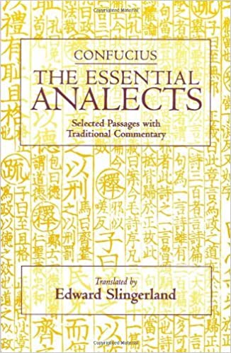 The Essential Analects Selected Passages With Traditional Commentary Hackett Classics Kindle Confucius