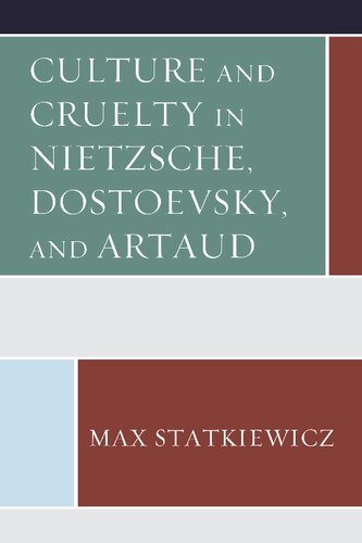 Culture And Cruelty In Nietzsche Dostoevsky And Artaud Max Statkiewicz