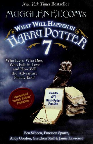 Mugglenetcoms What Will Happen In Harry Potter 7 Who Lives Who Dies Who Falls In Love And How Will The Adventure Finally End Ben Schoen Andy Gordon Gretchen Stull Emerson Spartz Jamie Lawrence