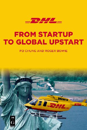 Dhl From Startup To Global Upstart Po Chung Roger Bowie