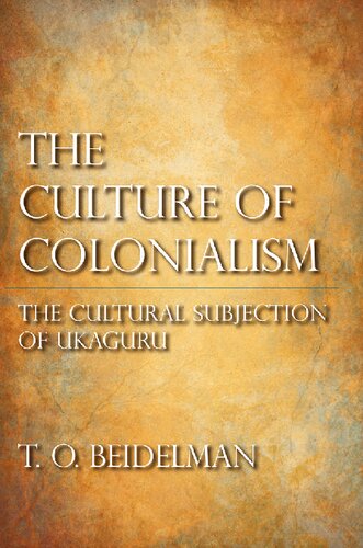 The Culture Of Colonialism The Cultural Subjection Of Ukaguru Thomas Beidelman