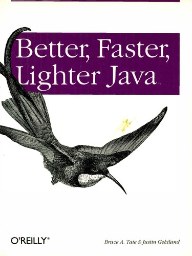 Better Faster Lighter Java 1st Edition Bruce A Tate Justin Gehtland