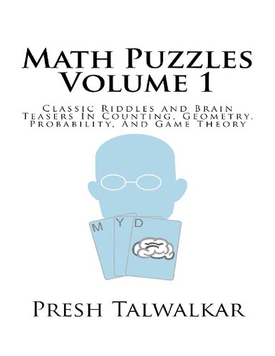Math Puzzles Volume 1 Classic Riddles And Brain Teasers In Counting Geometry Probability And Game Theory Presh Talwalkar
