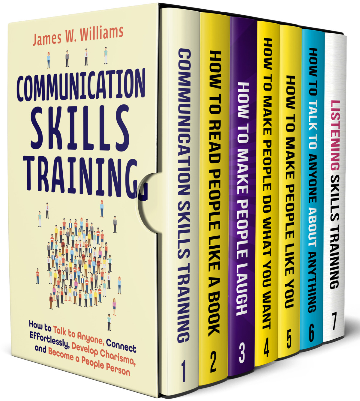 Communication Skills Training Series 7 Books In 1 Read People Like A Book Make People Laugh Talk To Anyone Increase Charisma And Persuasion And Improve Your Listening Skills 1st Edition James W Williams