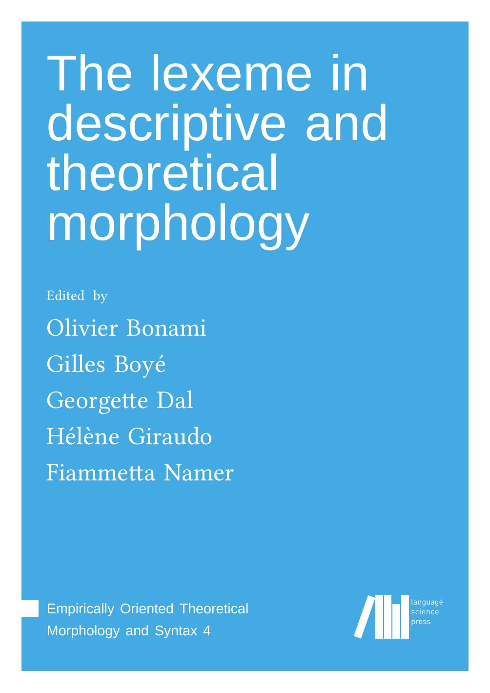 The Lexeme In Descriptive And Theoretical Morphology Olivier Bonami