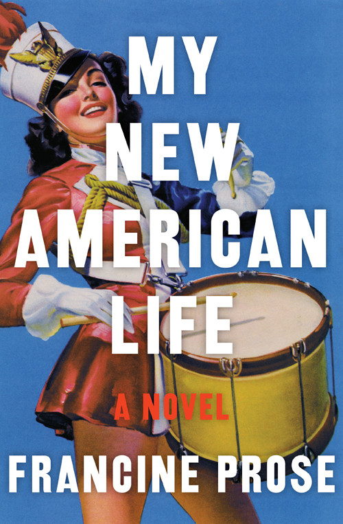 My New American Life Francine Prose