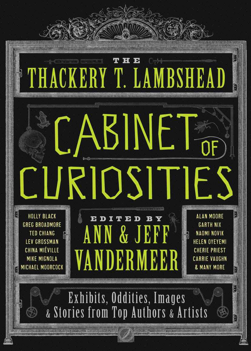 The Thackery T Lambshead Cabinet Of Curiosities Vandermeer Jeffvandermeer