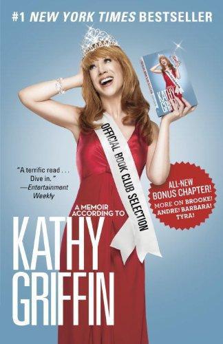 Official Book Club Selection A Memoir According To Kathy Griffin Kathy Griffin Griffin