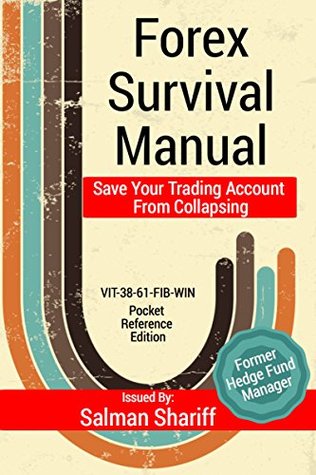 Forex Survival Manual Save Your Trading Account From Collapsing Salman Shariff Shariff