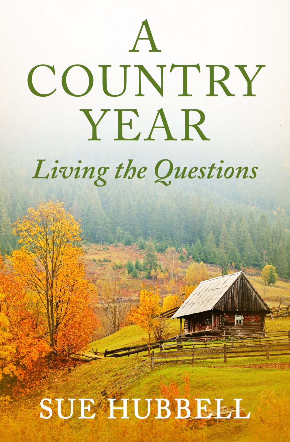 A Country Year Living The Questions Sue Hubbell