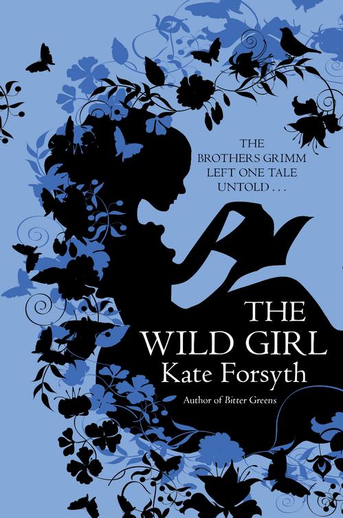 The Wild Girl Kate Forsyth