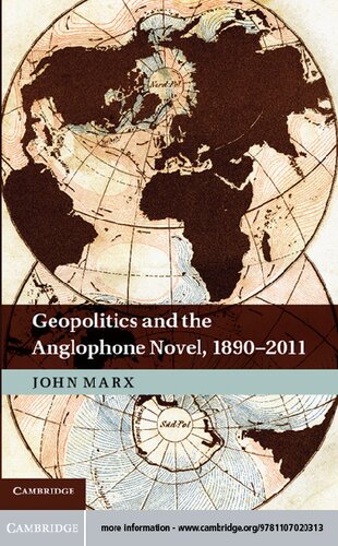 Geopolitics And The Anglophone Novel 18902011 John Marx