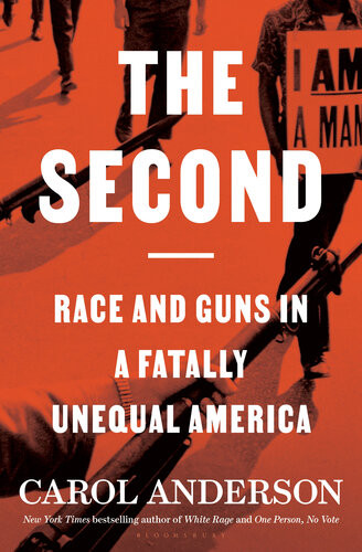 The Second Race And Guns In A Fatally Unequal America 1st Edition Carol Anderson