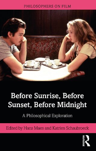Before Sunrise Before Sunset Before Midnight A Philosophical Exploration Hans Maes