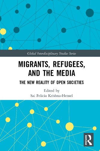Migrants Refugees And The Media The New Reality Of Open Societies Sai Felicia Krishnahensel
