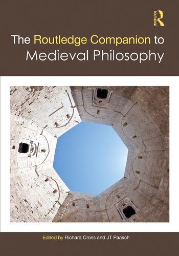 The Routledge Companion To Medieval Philosophy Richard Cross And Jt Paasch