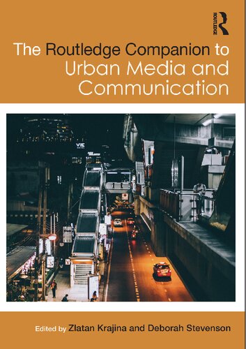 The Routledge Companion To Urban Media And Communication Zlatan Krajina And Deborah Stevenson