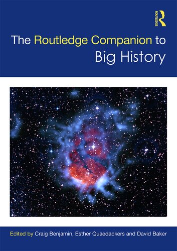 The Routledge Companion To Big History Craig Benjamin Esther Quaedackers