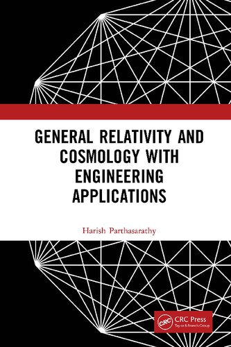 General Relativity And Cosmology With Engineering Applications Harish Parthasarathy
