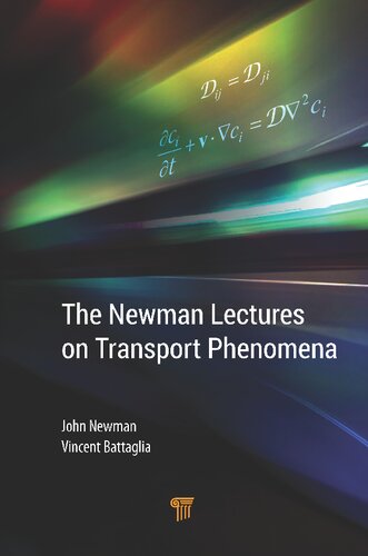 The Newman Lectures On Transport Phenomena John Newman Vincent Battaglia