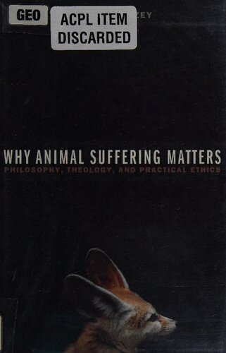 Why Animal Suffering Matters Philosophy Theology And Practical Ethics Andrew Linzey