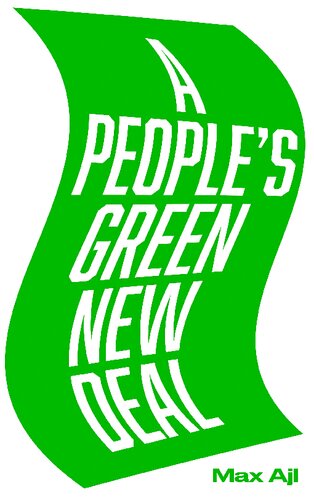 A Peoples Green New Deal Max Ajl