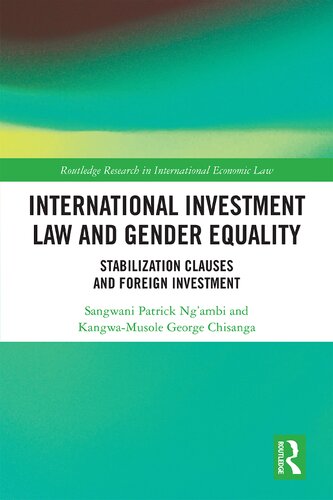 International Investment Law And Gender Equality Stabilization Clauses And Foreign Investment Sangwani Patrick Ngambi And Kangwamusole George Chisanga