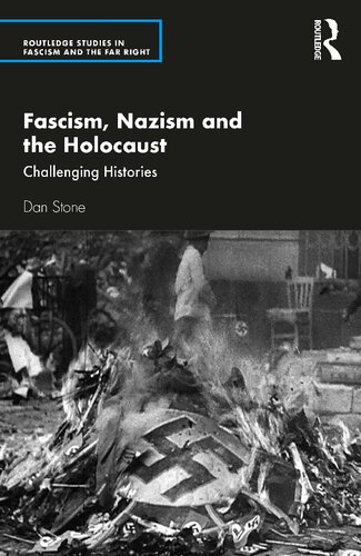 Fascism Nazism And The Holocaust Challenging Histories Dan Stone