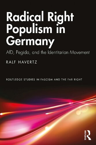 Radical Right Populism In Germany Afd Pegida And The Identitarian Movement Ralf Havertz