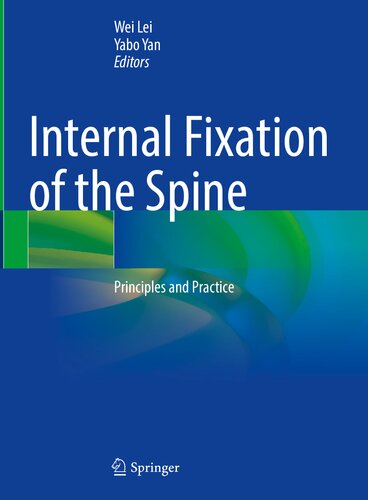 Internal Fixation Of The Spine Principles And Practice 1st Edition Lei Wei