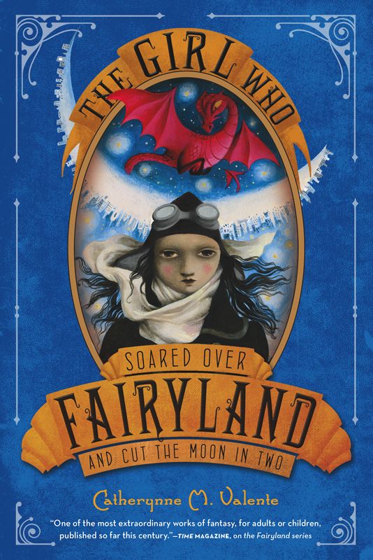 The Girl Who Soared Over Fairyland And Cut The Moon In Two Catherynne M Valente Valente