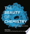 The Beauty Of Chemistry Art Wonder And Science Ball Philip
