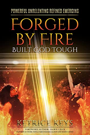 Forged By Fire Built God Tough Ketrice Keys Keys Ketrice