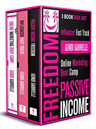 Passive Income Freedom Influencer Fast Track Online Marketing Boot Camp 3 Book Box Set From The Influencer Fast Track Series Gundi Gabrielle Gabrielle