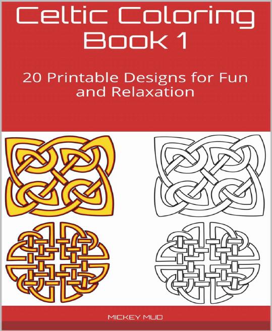 Celtic Coloring Book 1 20 Printable Designs For Fun And Relaxation Mickey Mud Mud