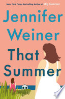 That Summer The Hottest Most Addictive Read Of 2021 Jennifer Weiner