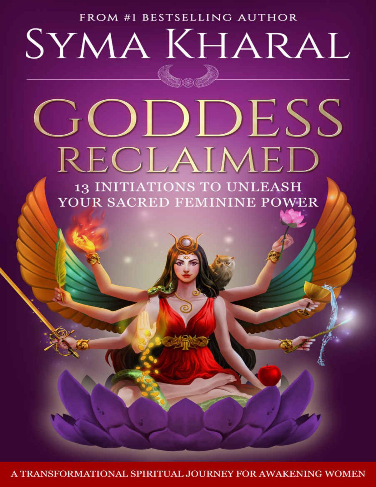 Goddess Reclaimed 13 Initiations To Unleash Your Sacred Feminine Power Kharal