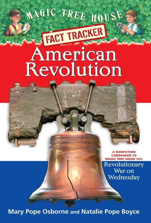 American Revolution Magic Tree House Fact Tracker 11 Companion To Magic Tree House 22 Revolutionary War On Wednesday A Stepping Stone Booktm Kindle Mary Pope Osborne Natalie Pope Boyce