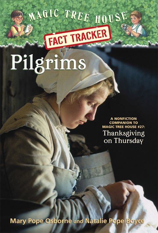 Magic Tree House Fact Tracker 13 Pilgrims A Nonfiction Companion To Magic Tree House 27 Thanksgiving On Thursday A Stepping Stone Booktm Mary Pope Osborne Natalie Pope Boyce Osborne