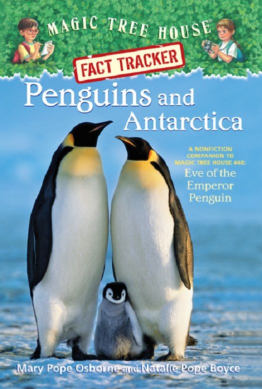 Magic Tree House Fact Tracker 18 Penguins And Antarctica A Nonfiction Companion To Magic Tree House 40 Eve Of The Emperor Penguin A Stepping Stone Booktm Mary Pope Osborne Natalie Pope Boyce Osborne