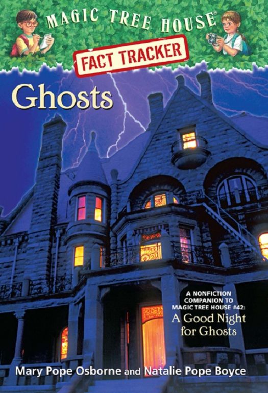Magic Tree House Fact Tracker 20 Ghosts A Nonfiction Companion To Magic Tree House 42 A Good Night For Ghosts A Stepping Stone Booktm Mary Pope Osborne Natalie Pope Boyce Osborne