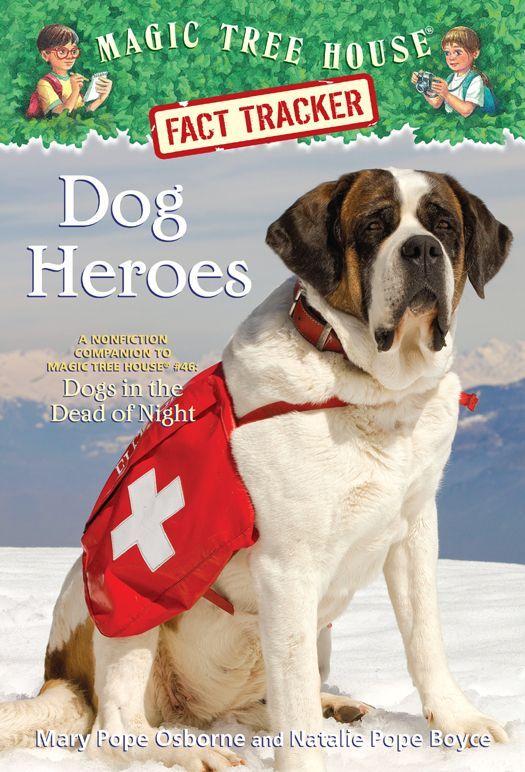 Magic Tree House Fact Tracker 24 Dog Heroes A Nonfiction Companion To Magic Tree House 46 Dogs In The Dead Of Night A Stepping Stone Booktm Mary Pope Osborne Natalie Pope Boyce