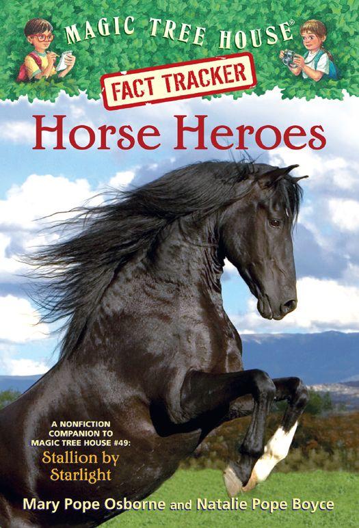 Magic Tree House Fact Tracker 27 Horse Heroes A Nonfiction Companion To Magic Tree House 49 Stallion By Starlight A Stepping Stone Booktm Mary Pope Osborne Natalie Pope Boyce